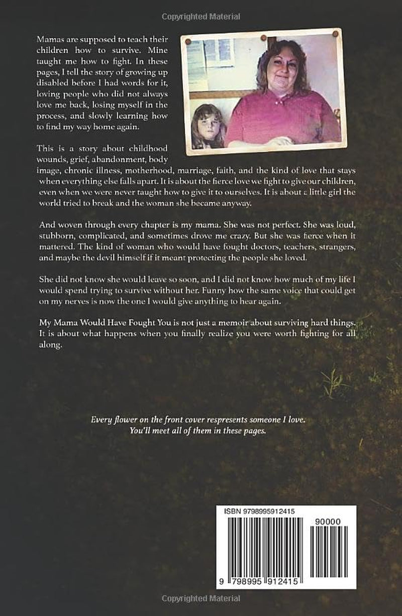 My Mama Would Have Fought You: The Gospel of a Girl the World Tried to Break, Told by the Woman Whose Mama Refused to Let Her Stay Broken