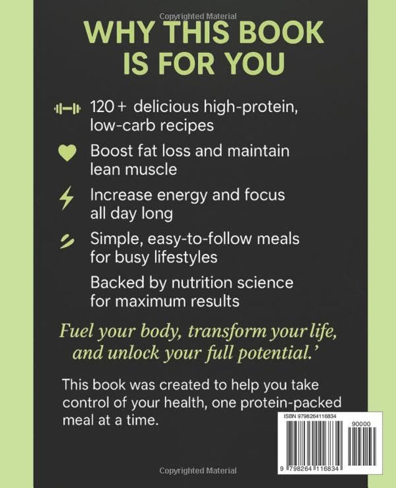 The Protein Advantage Cookbook for Me: 120+ High-Protein, Low-Carb Recipes to Burn Fat, Build Muscle, and Boost Your Energy