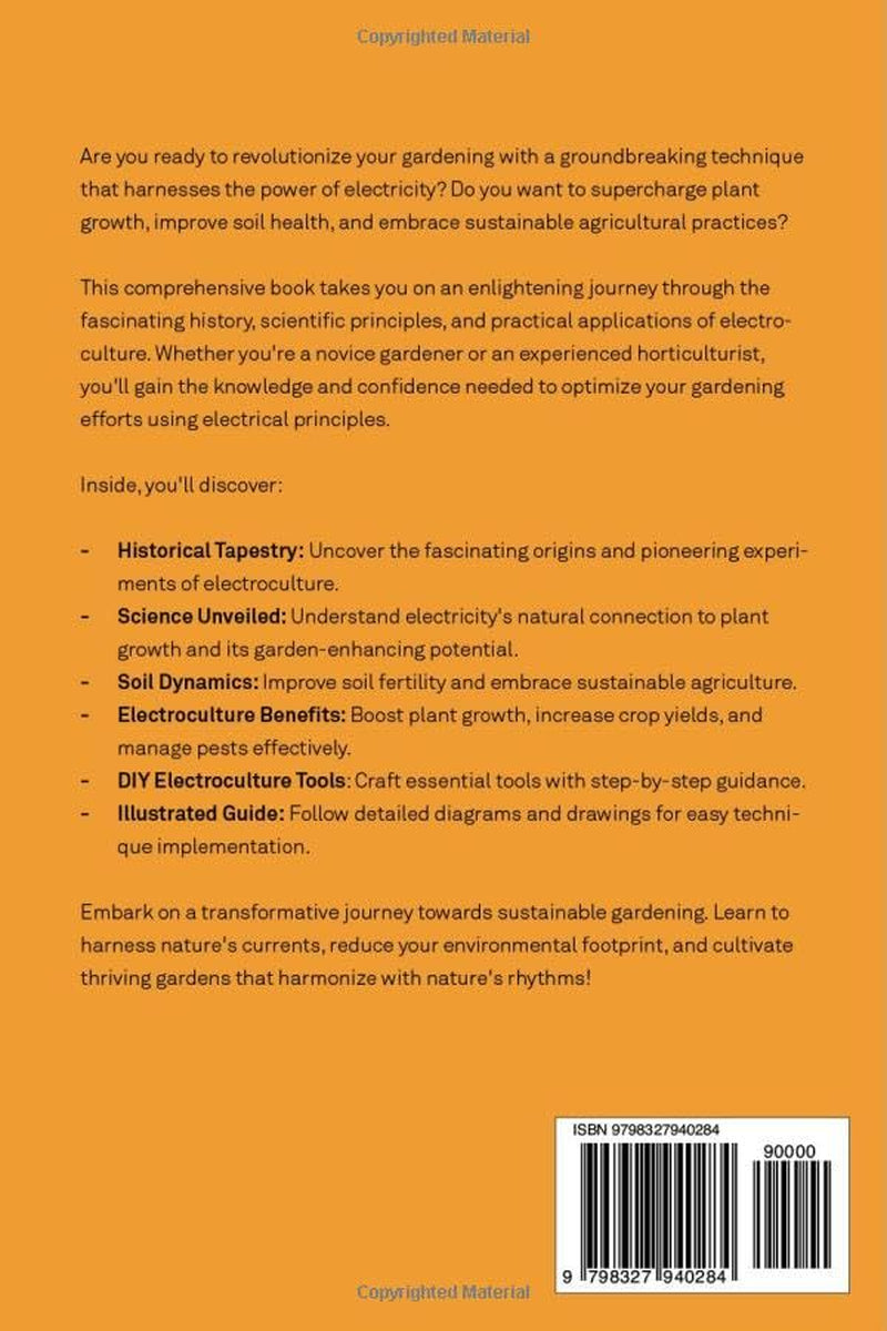 Electroculture Mastery for Beginners: How to Boost Your Home Garden Plant’s Vitality and Soil Health Using Magnetic Antennas, Coil Coppers Wires, Stakes and More