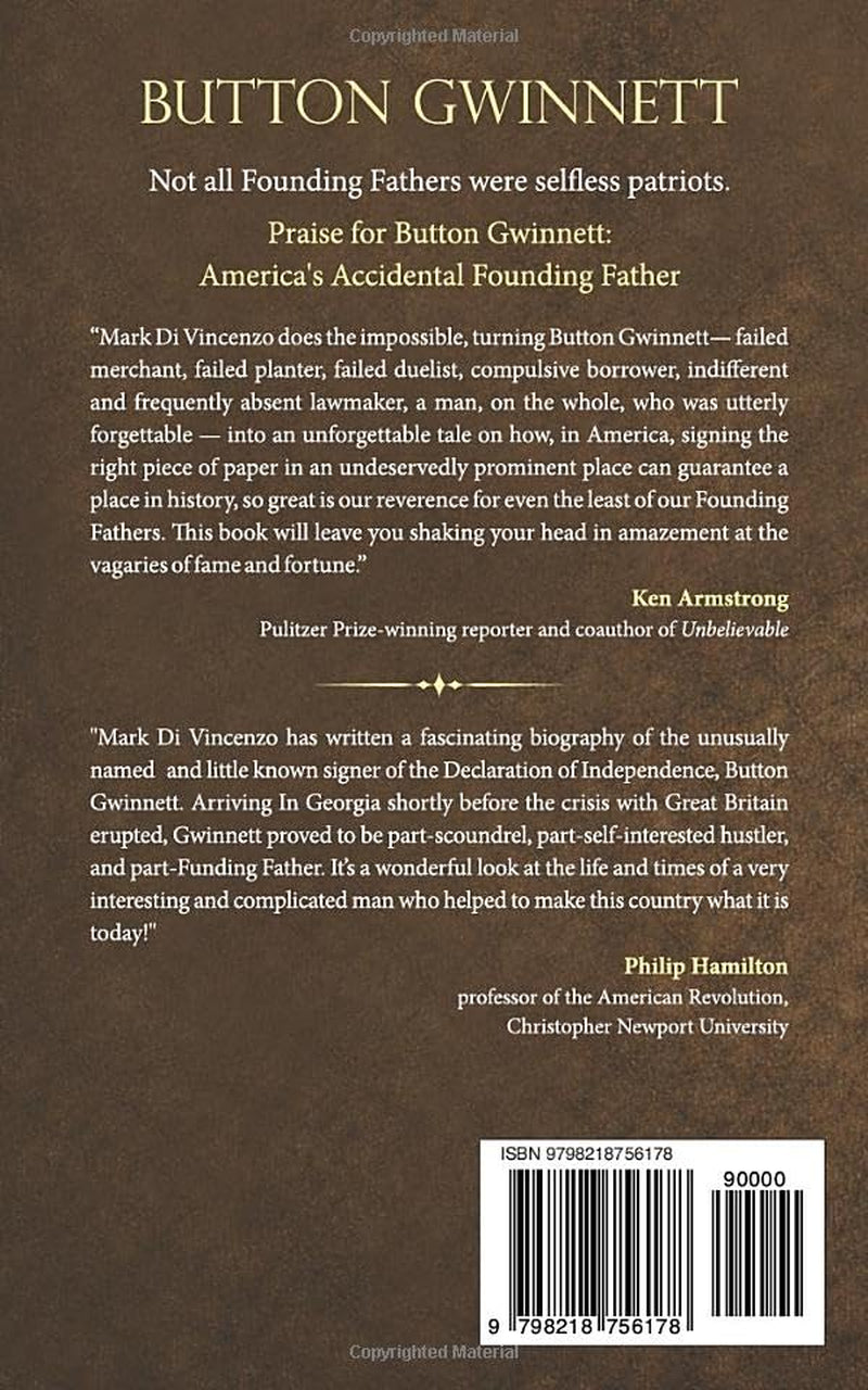Button Gwinnett: America's Accidental Founding Father