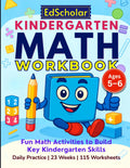 Kindergarten Math Workbook: Fun Math Activities to Build Key Kindergarten Skills — Daily Practice | 23 Weeks | 115 Worksheets