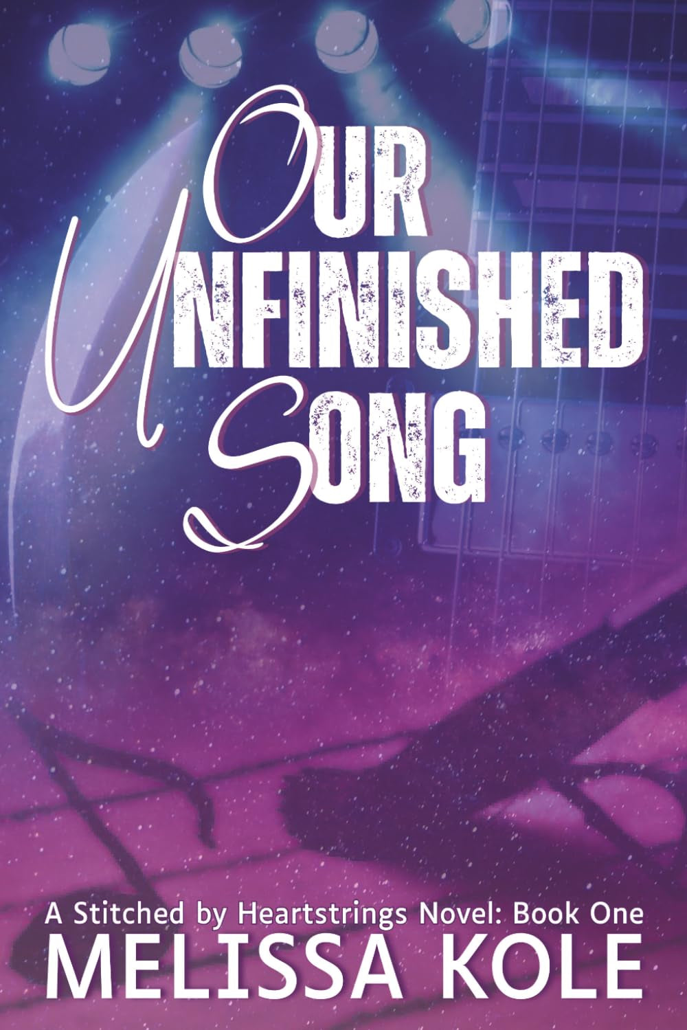 Our Unfinished Song: A Slow Burn Second Chance Rockstar Romance (Stitched by Heartstrings)