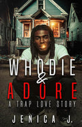 Whodie and Adore: A Trap Love Story