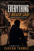Everything I Never Said: Growing Up Too Fast in the East End