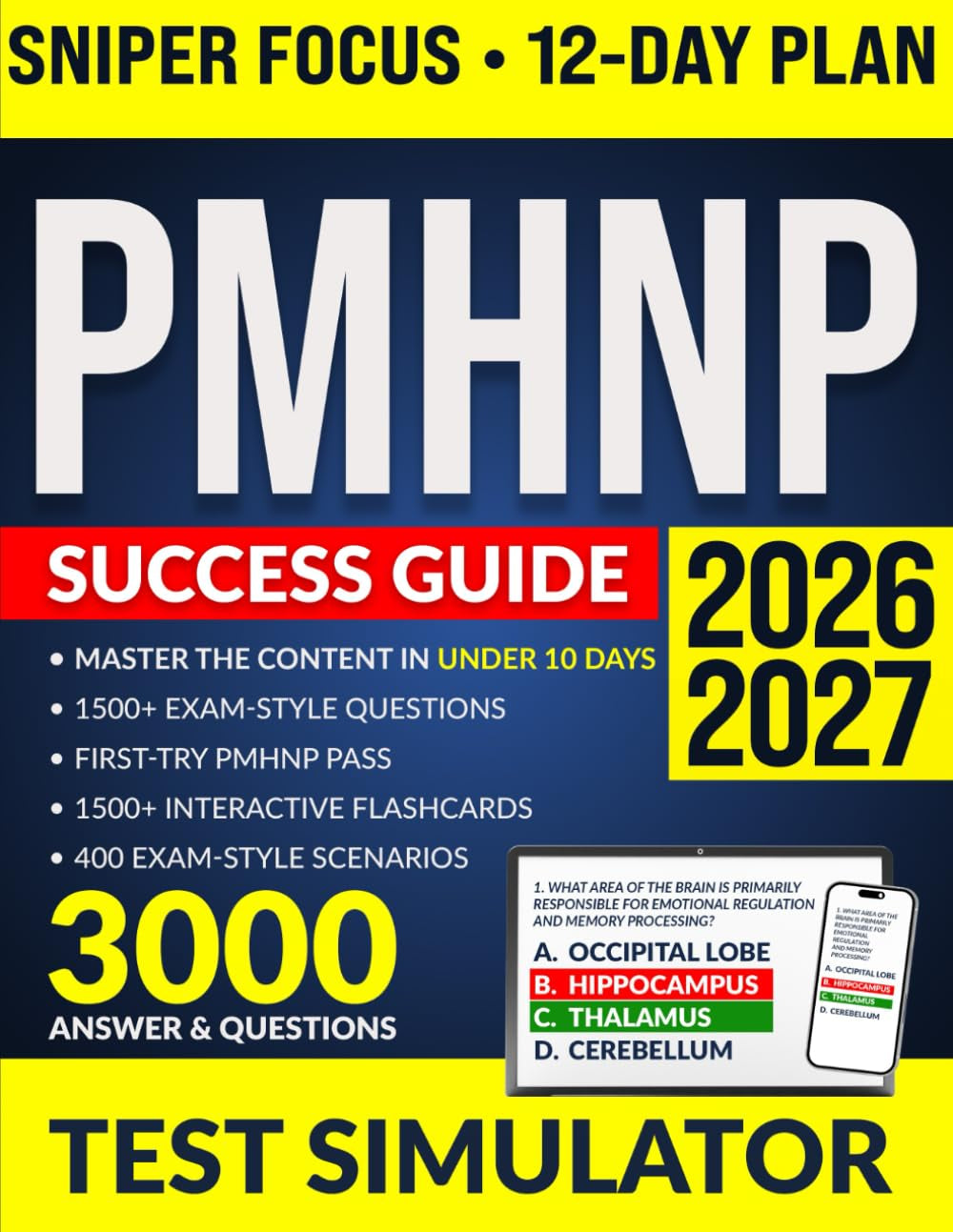 PMHNP Certification Exam Prep Success Guide: 3000 High-Yield Q&As for Sniper-Level Exam Precision — Master the Content in 12 Days with an Online Test Simulator