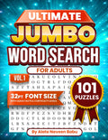 Ultimate Jumbo Word Search for Adults: 101 Large Print Puzzles to Relax, Sharpen Memory & Have Fun Big Easy-to-Read Brain Games for Seniors & Puzzle ... Brain Games – Large Print Word Search Series)