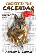 Coyotes by The Calendar: A Monthly Guide to Calling Coyotes