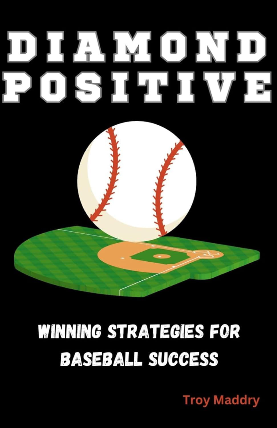 Diamond Positive: Winning Strategies for Baseball Success