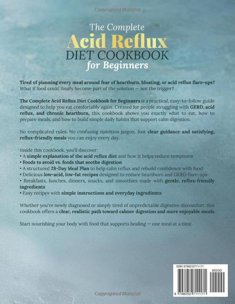 The Complete Acid Reflux Diet Cookbook for Beginners: Low-Acid Recipes to Relieve GERD, Reduce Heartburn, and Heal Digestion with a Simple 28-Day Meal ... Health Kitchen Series by Emma Brookfield)
