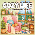 Cozy Life: Calm Coloring Book for Adults and Teens Featuring Comfy Hygge Student Moments For Stress Relief