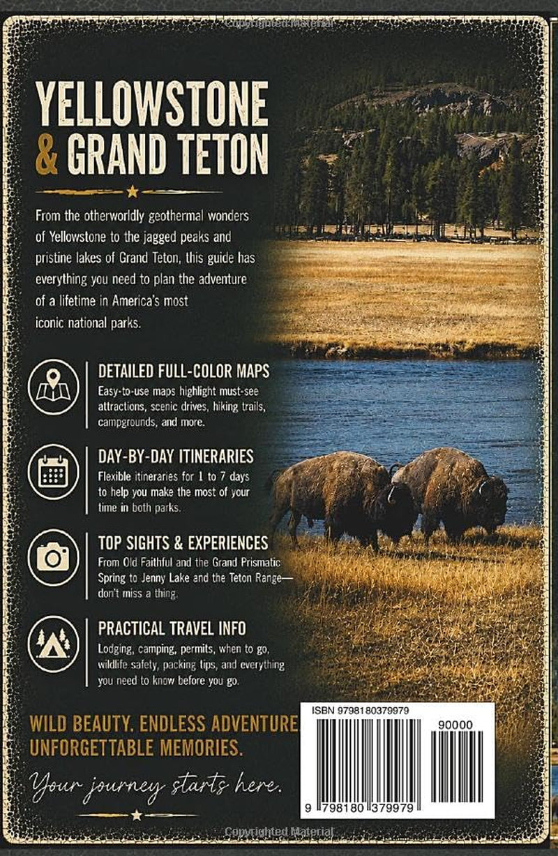 Yellowstone & Grand Teton. The Essential National Parks Travel Guide: Full-Color Maps, Day-by-Day Itineraries, Wildlife Watching, Scenic Drives & Geysers from Old Faithful to the Tetons