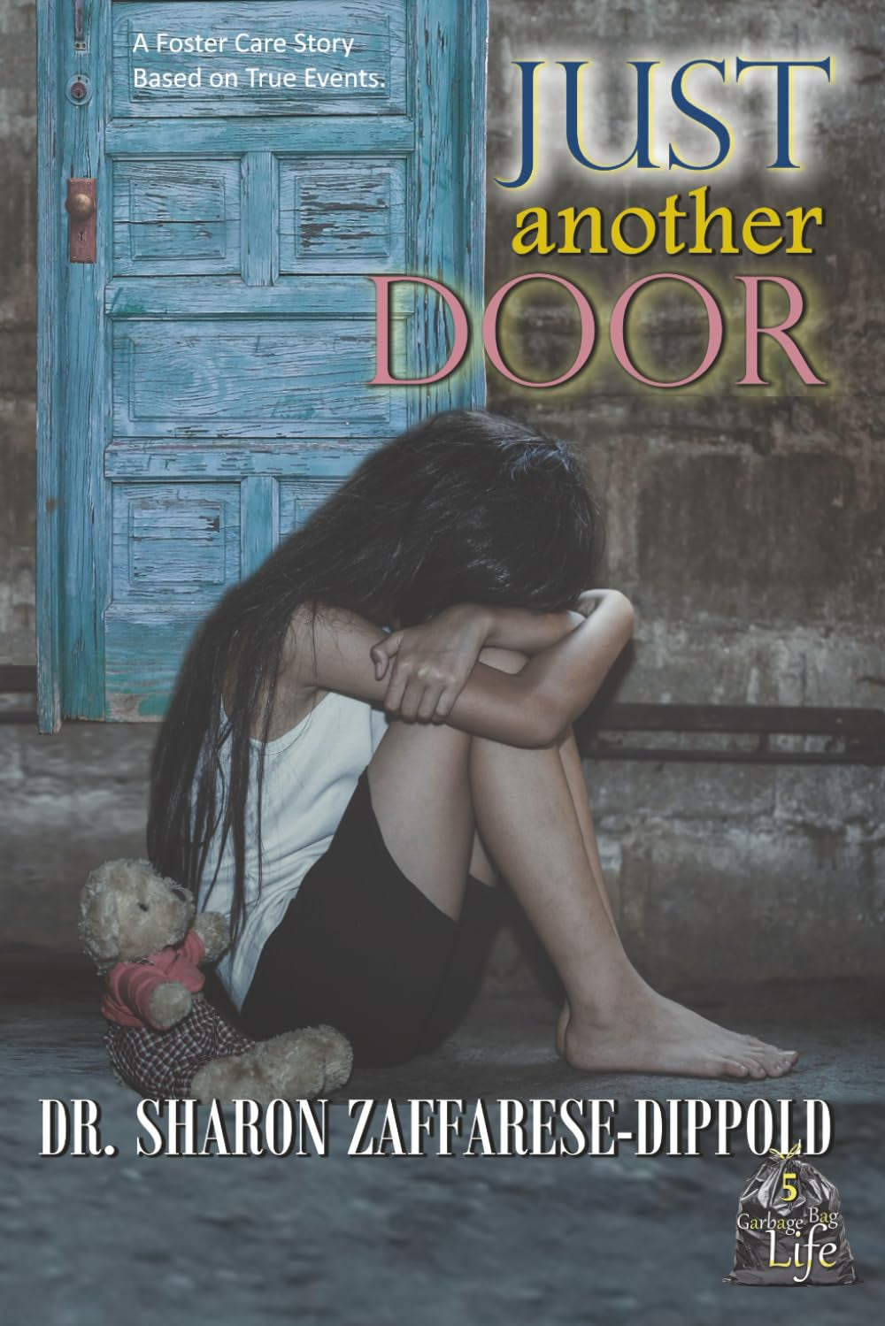 Just Another Door: A Foster Care Story Based on True Events (Garbage Bag Life)