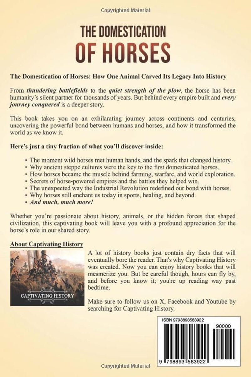 The Domestication of Horses: A Captivating Guide to the History and Impact of Horses from Ancient Times to Modern Day (Captivating History)