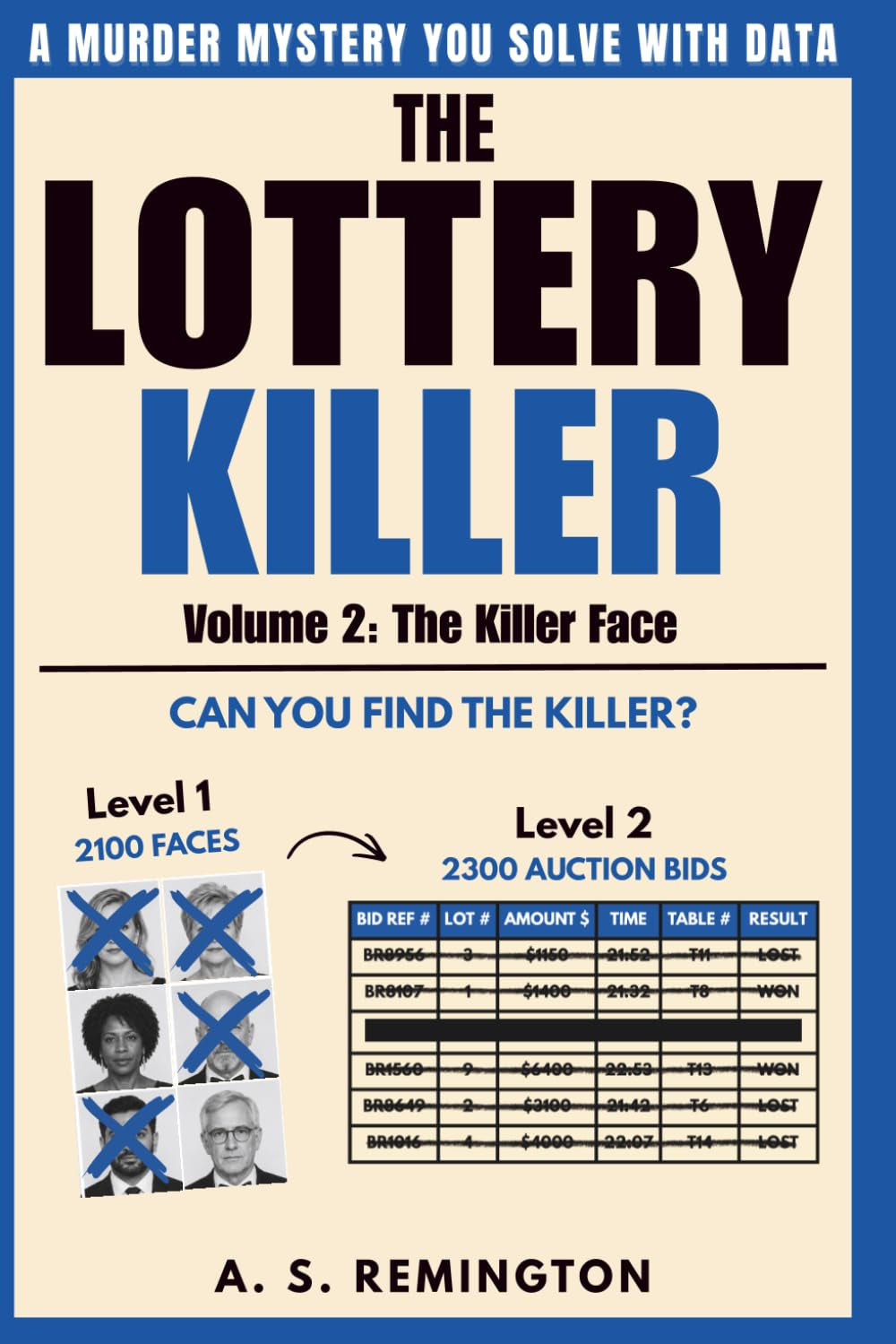The Lottery Killer Volume 2: An Immersive Murder Mystery Logic Puzzle | Eliminate 2,100 Faces and 2,300 Bids to Find the Killer