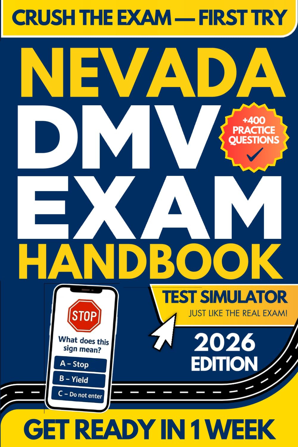 Nevada DMV Exam Workbook: The Ultimate Guide with 400+ Questions, a Detailed Study Plan, and Bonus Tools for Exam Success (DMV Handbook and Practice Tests)