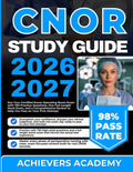CNOR STUDY GUIDE 2026-2027: Ace Your Certified Nurse Operating Room Exam with 750 Practice Questions, One Full-Length Mock Exam, and a Comprehensive Review to Help You Pass on Your First Attempt