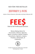 Fee$: How to Sell Professional Services