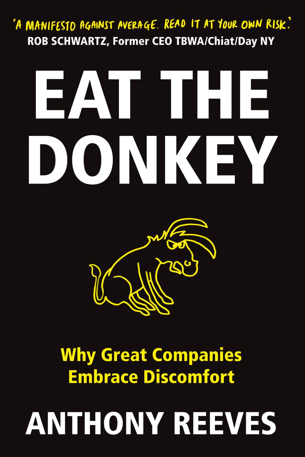 Eat the Donkey: Why Great Companies Embrace Discomfort