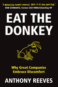 Eat the Donkey: Why Great Companies Embrace Discomfort