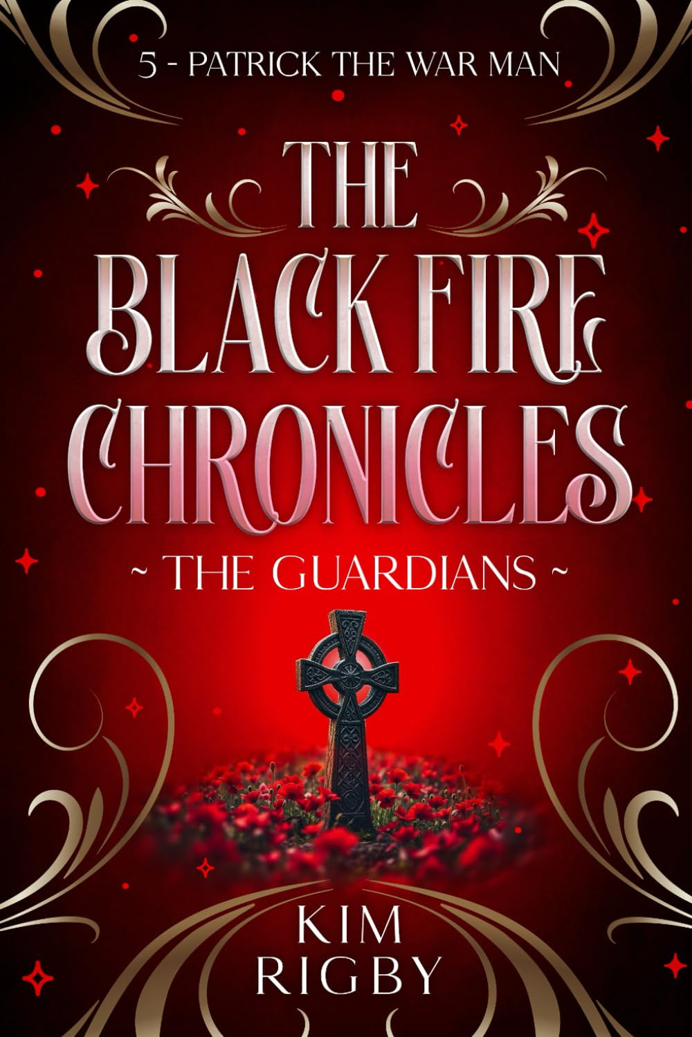 The Black Fire Chronicles: The Guardians - Patrick the War Man (The Black Fire Chronicles Fantasy Book Series)