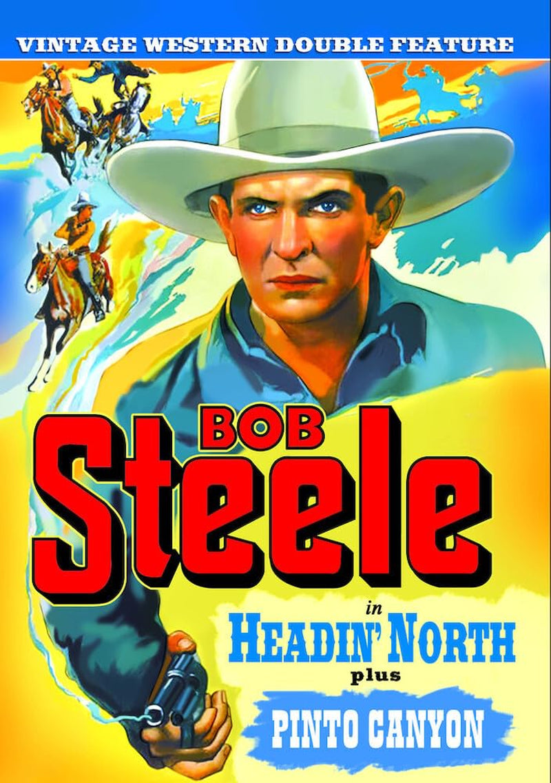 Bob Steele Double Feature: Headin' North (1930) / Pinto Canyon (1940)