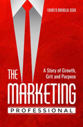 The Marketing Professional: A Story of Growth, Grit, and Purpose