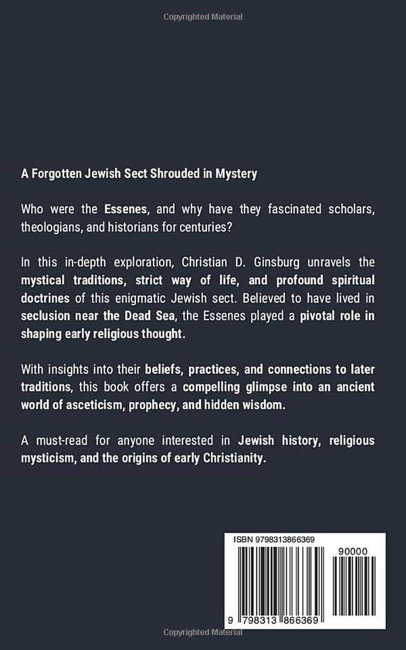The Essenes: Their History and Doctrines: A Lost Sect of Judaism and Its Lasting Influence (Annotated)