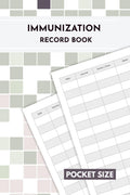 Immunization Record Book: A Pocket Size Logbook for Your Vaccination History