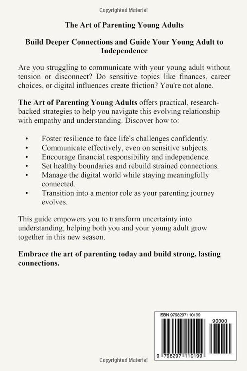 The Art of Parenting Young Adults: Build Strong Relationships, Open Communication, and Decision-Making to Raise Kids Who are Resilient and Healthy