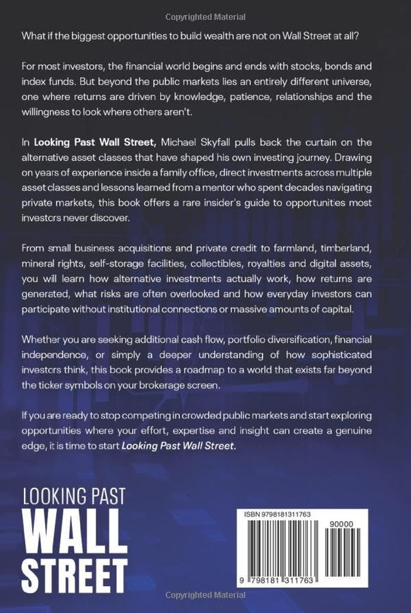 LOOKING PAST WALL STREET: A Practical Guide to the Alternative Asset Universe