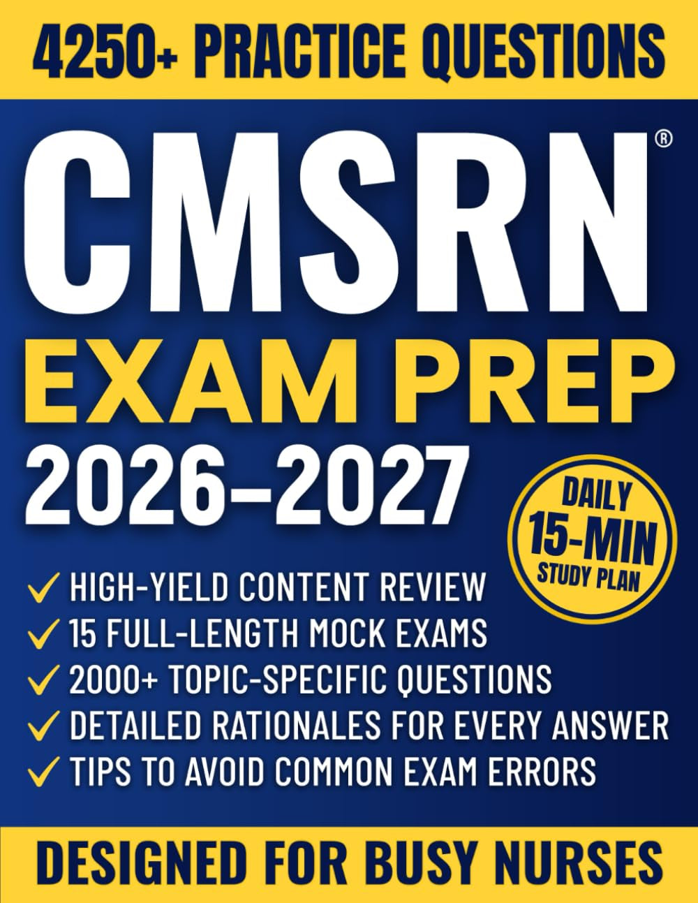 CMSRN Exam Prep: The All-in-One Study Guide to Master Medical-Surgical Nursing & Be Ready for Exam Day | Complete Review, 2,000+ Practice Questions, 15 Full-Length Simulations & In-Depth Rationales