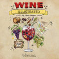 Wine Illustrated: A fun approachable way to look at the world of wine.