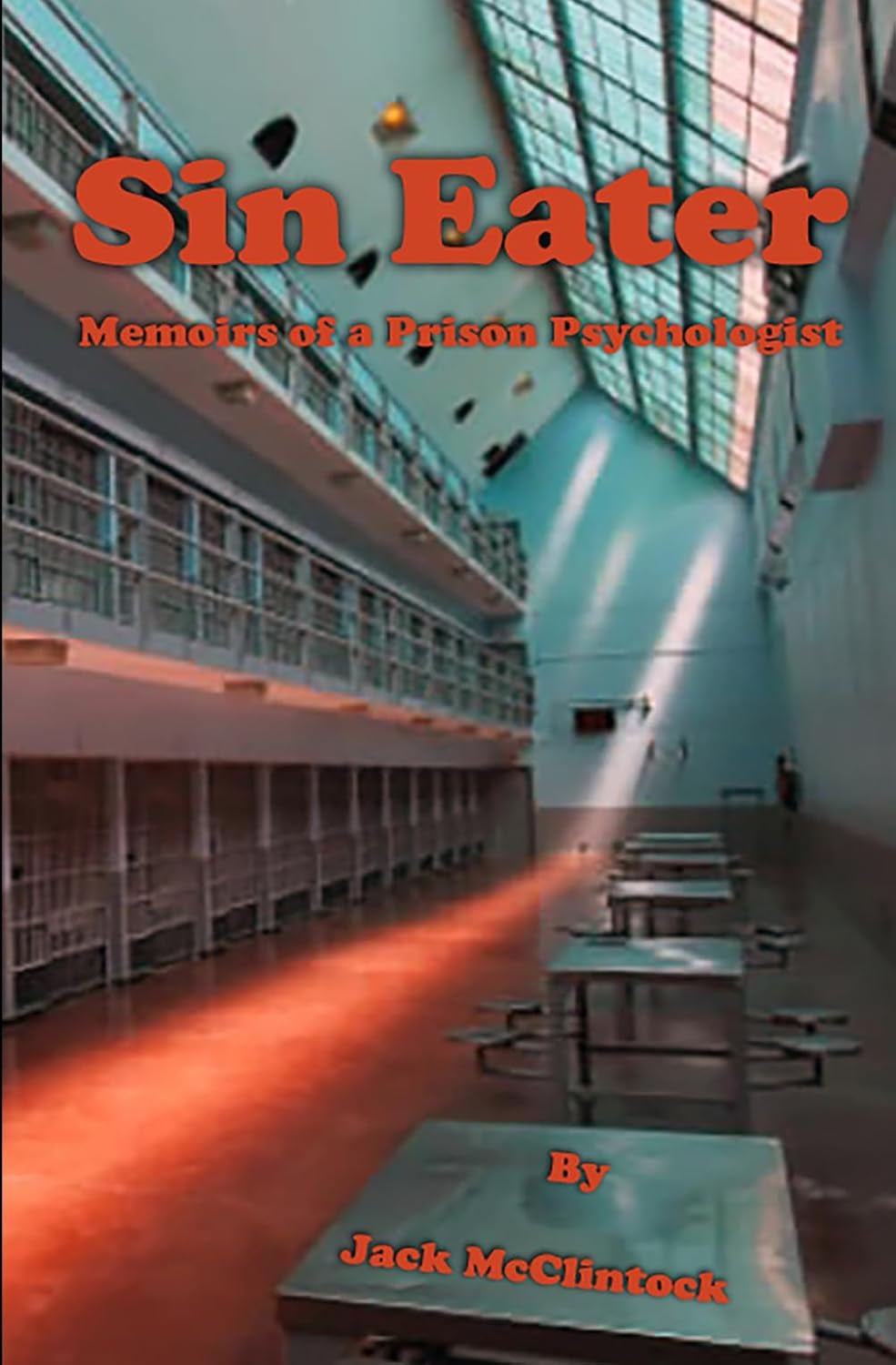 Sin Eater: Memoirs of a Prison Psychologist