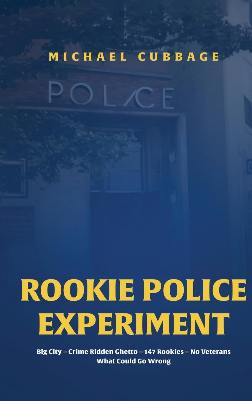 Rookie Police Experiment Vol 1: Big City, Crime-Ridden Ghetto, 147 Rookies, No Veterans, What Could Go Wrong