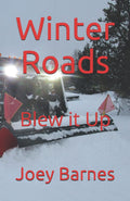 Winter Roads: Blew it Up (King of Obsolete Winter Roads)