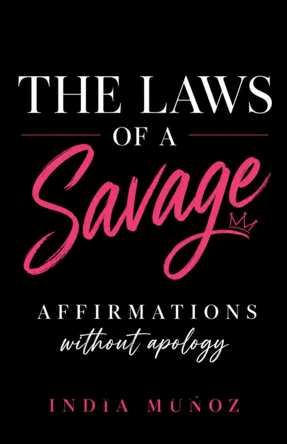 The Laws of a Savage: Affirmations Without Apology