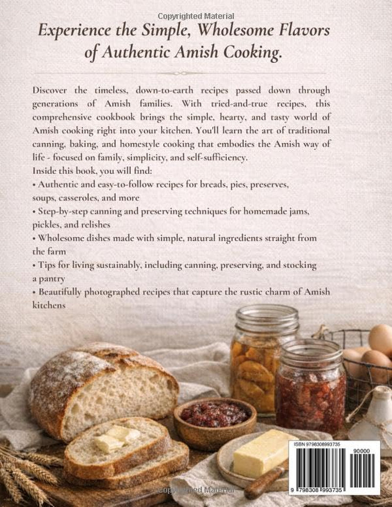 The Ultimate Amish Cookbook: Timeless Recipes for Simple Living and Self-Sufficiency – Master Traditional Cooking & Canning Techniques to Create Old-Fashioned Family Meals