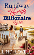The Runaway Bride and the Billionaire Boss: A Sweet Mistaken Identity Romance (The Heart of Blakely Bay Series)