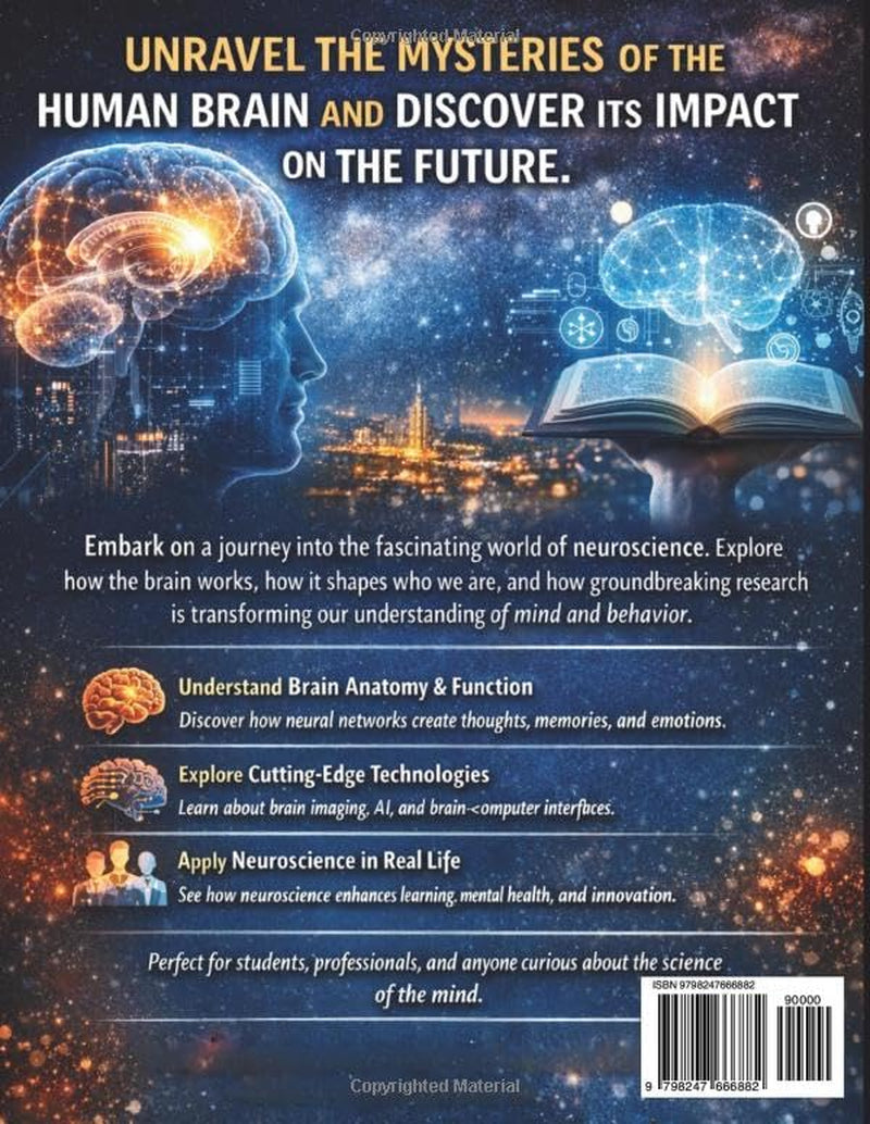 Neuroscience Frontiers: Emerging Discoveries, Neural Mapping, Cognitive Systems, and Technologies Shaping Modern Science (The Kessler Medical Compendium)