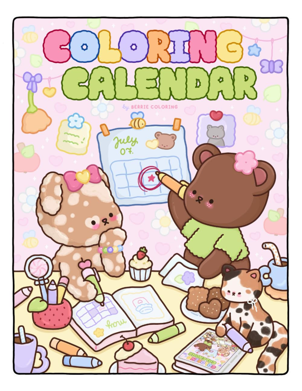 Berrie Coloring Calendar: Featuring Super Cute and Cozy Monthly Pages to Keep Your Life Organized and Color All Year Long (Cute & Cozy Coloring Books)