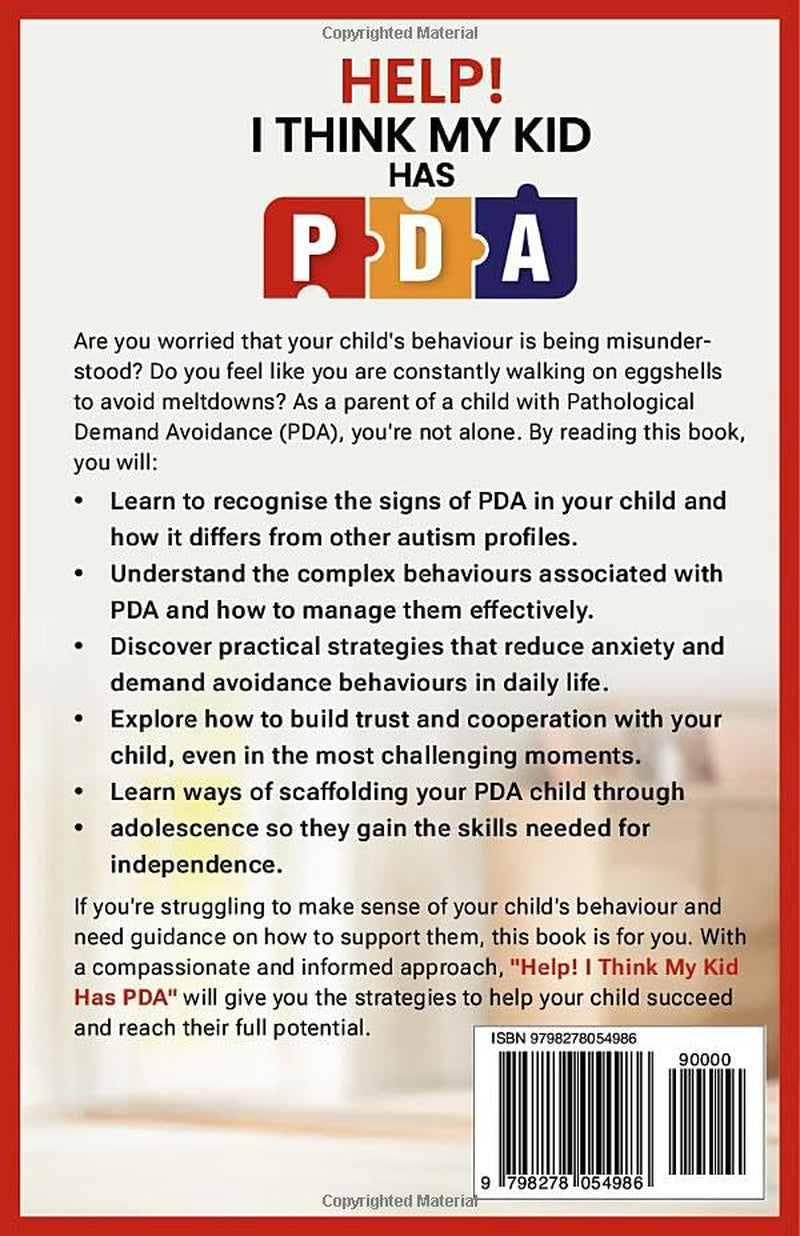 Help! I Think My Kid Has PDA: A Parents' Guide to Supporting Autistic Children with Pathological Demand Avoidance (Help for Parents)