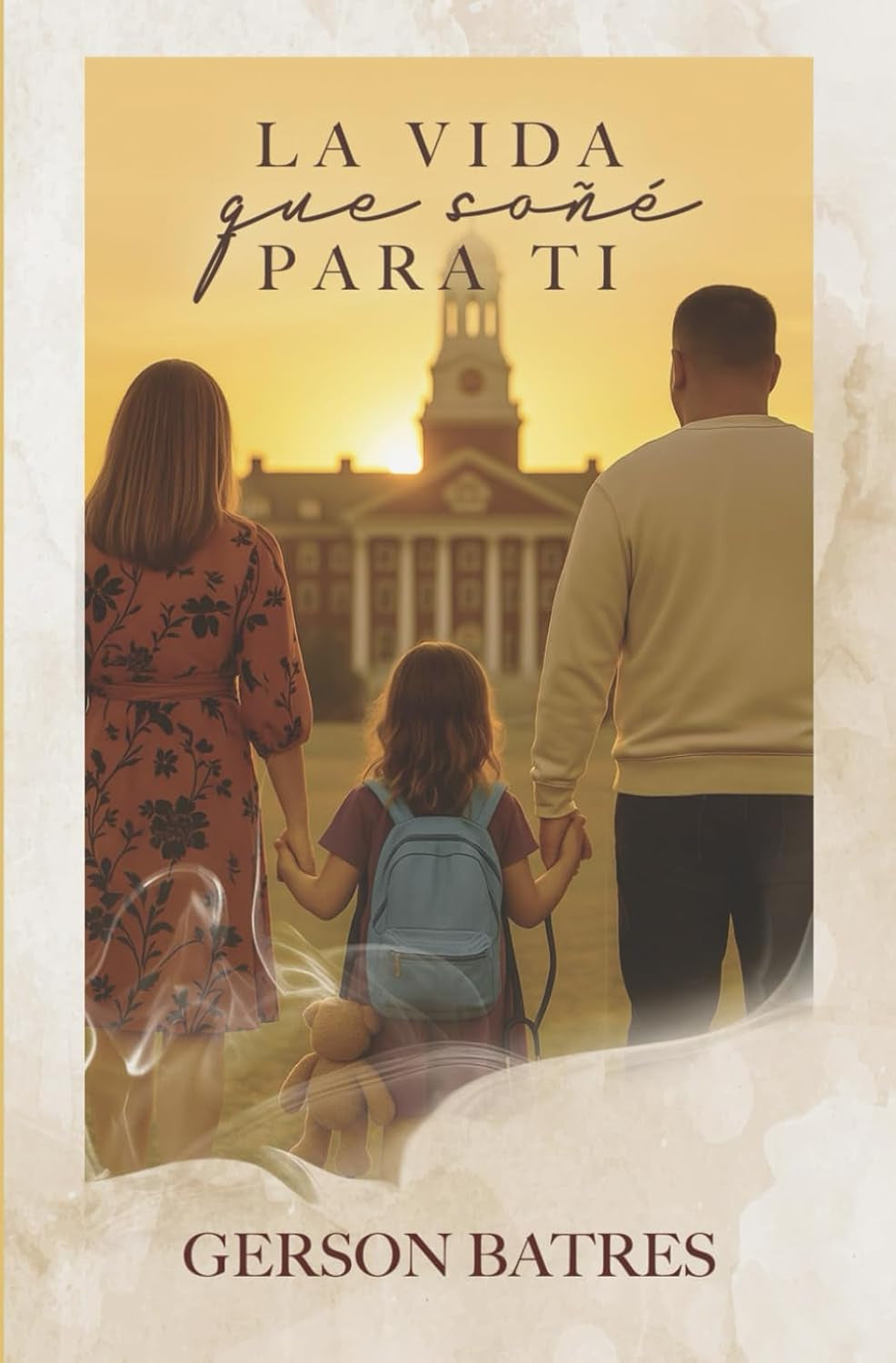 La Vida Que Soñé Para Ti (Spanish Edition)