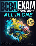 BCBA Exam Study Guide: From theory to practice, all in one essential study plan to ace the exam and begin your career in ABA
