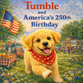Tumble and America's 250th Birthday (Tumble Stories)