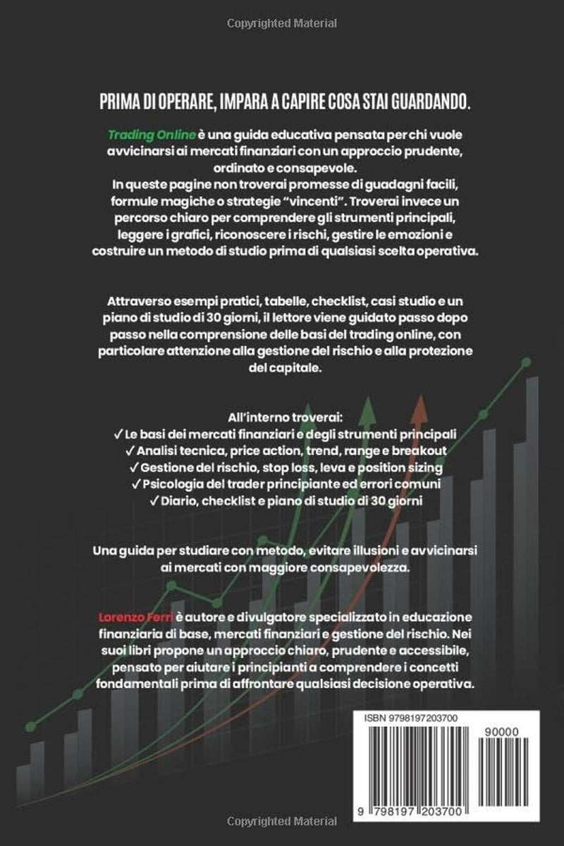 Trading Online: Comprendere i Mercati Finanziari, Studiare l’Analisi Tecnica e Gestire il Rischio per Principianti (Educazione Finanziaria Moderna) (Italian Edition)