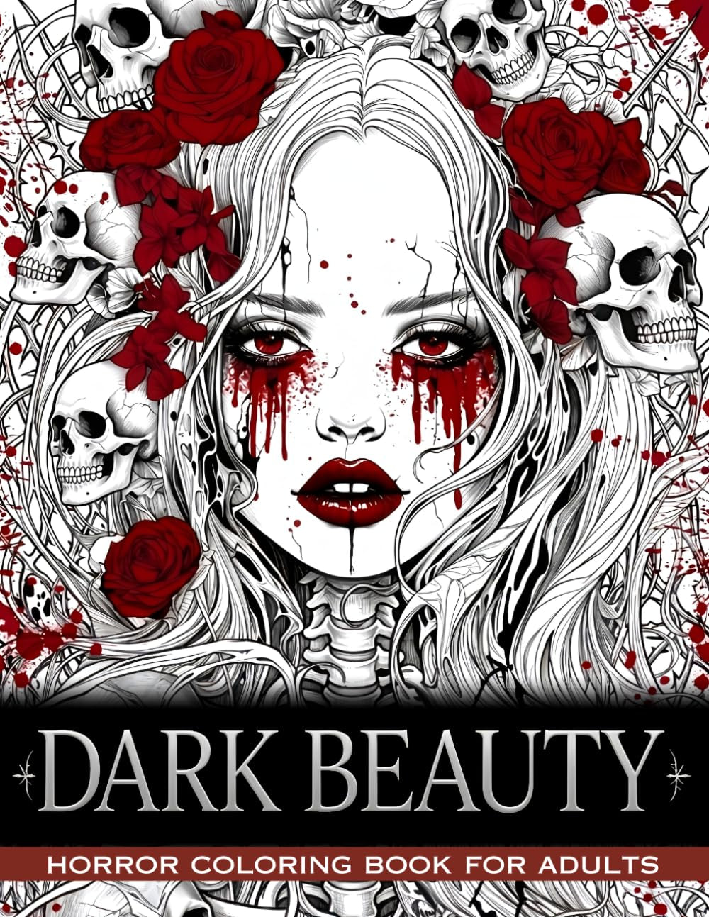 Dark Beauty: Horror Coloring Book for Adults, 40 Terrifying, Gory, and Haunting Illustrations