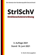 Strahlenschutzverordnung - StrlSchV, 3. Auflage 2021 (German Edition)