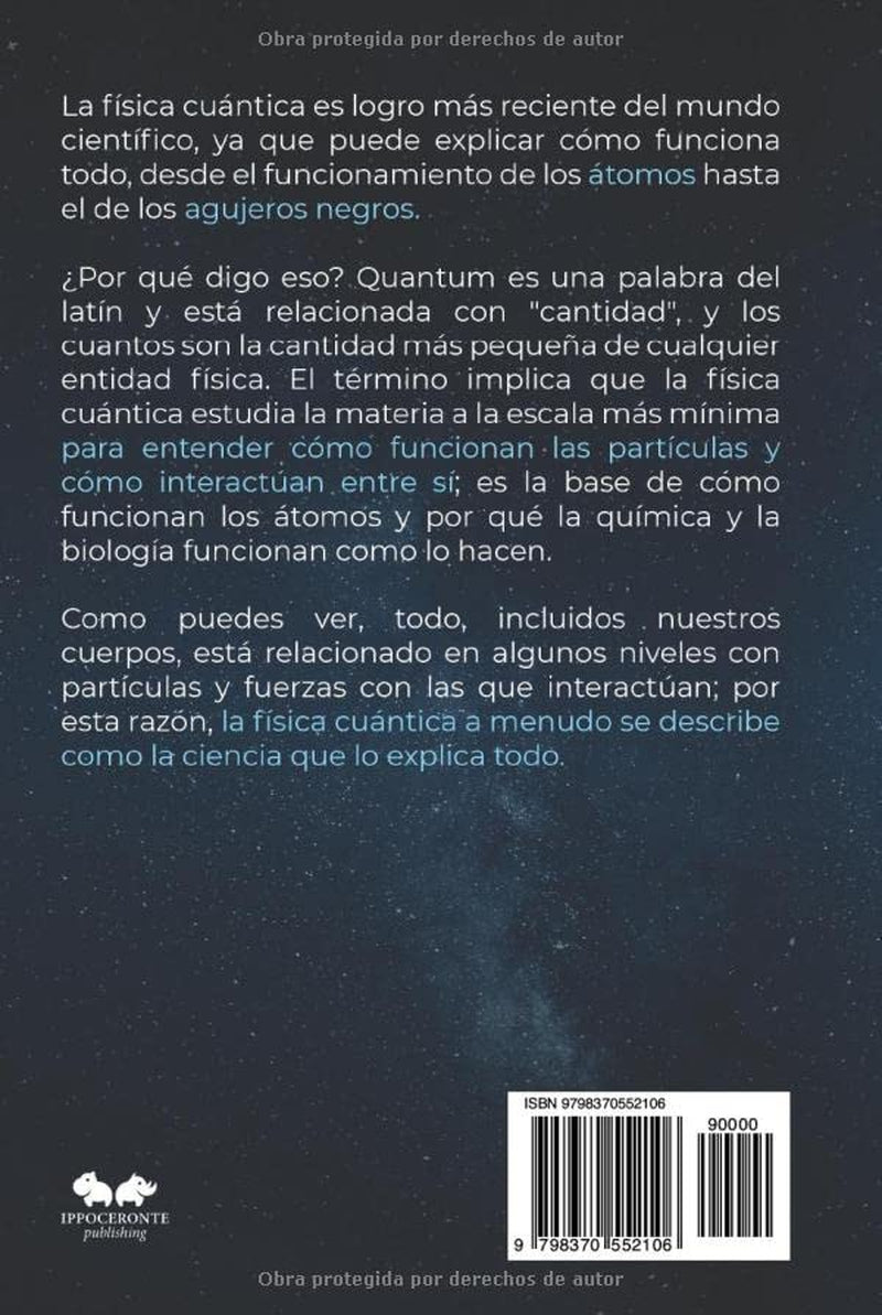 Física cuántica para principiante: Desde la teoría ondulatoria hasta la computación cuántica La comprensión de cómo funciona todo mediante una ... los principios de la física (Spanish Edition)