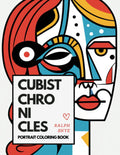 Cubist Chronicles: Portrait Coloring Book - Unique Exploration of Art and Creativity in the Cubism Style