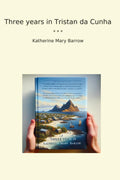 Three years in Tristan da Cunha (Classic Books)
